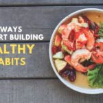 Building Healthy Habits