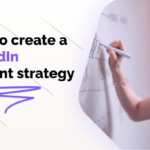 Creating a LinkedIn Content Strategy