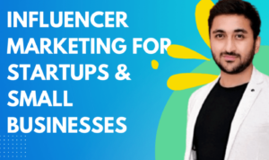 Influencer Marketing for Small Business